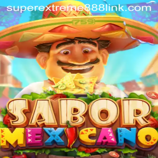 SaborMexicano: The Ultimate Gaming Experience with SuperExtreme888