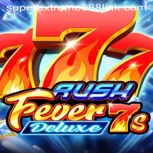 Unraveling the Excitement of RushFever7sDeluxe and SuperExtreme888